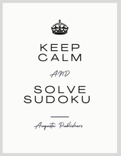 Cover for Augusta Publishers · Keep Calm and Solve SUDOKU (Pocketbok) (2021)