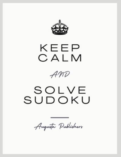 Cover for Augusta Publishers · Keep Calm and Solve SUDOKU (Paperback Book) (2021)
