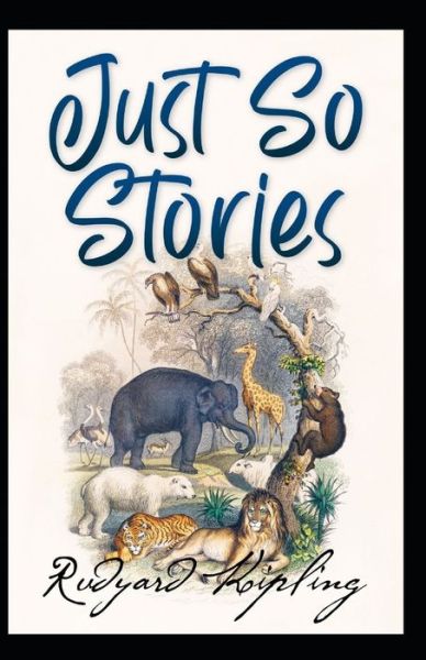 Cover for Rudyard Kipling · Just So Stories for Children: Rudyard Kipling (Literature, Classics, Short Stories) [Annotated] (Paperback Bog) (2021)