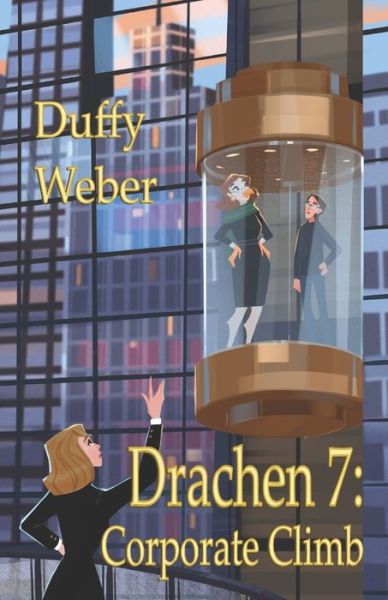 Cover for Duffy P Weber · Drachen 7: Corporate Climb - Drachen (Paperback Book) (2022)