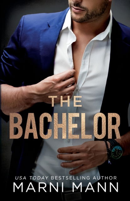 The Bachelor - Marni Mann - Books - Mann Publishing LLC - 9798987106044 - April 27, 2023