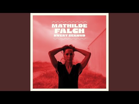 Hvert Sekund - Mathilde Falch - Musikk - Just For The Record - 9958285204044 - 26. april 2024