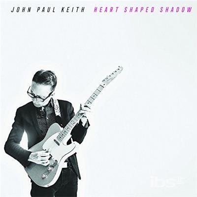Cover for John Paul Keith · Heart Shaped Shadow (CD) (2018)