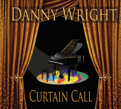 Cover for Danny Wright · Curtain Call (CD) [Digipak] (2012)