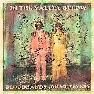 Cover for In the Valley Below · Bloodhands (Oh My Fever) / Elephant (7&quot;) (2017)