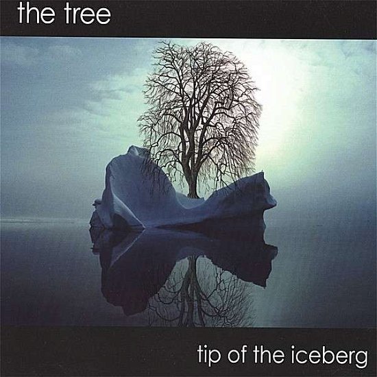 Cover for Tree · Tip of the Iceberg (CD) (2007)