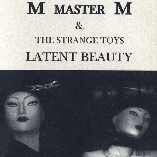 Cover for M Master M &amp; Strange Toys · Latent Beauty (CD) (2009)