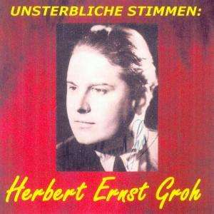 Cover for Herbert Ernst Groh · Unsterbliche Stimmen: Herbert Ernst Groh (CD)