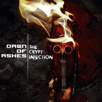 Cover for Dawn of Ashes · The Crypt Injection (CD) (2008)