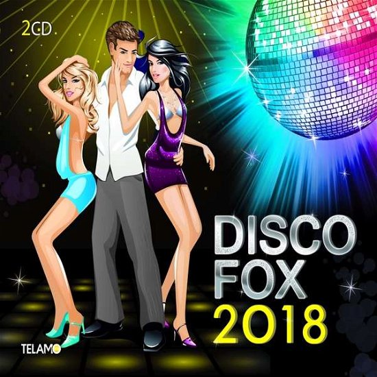 Discofox 2018 - Various Artists - Musique - TELAMO - 4053804311045 - 15 décembre 2017