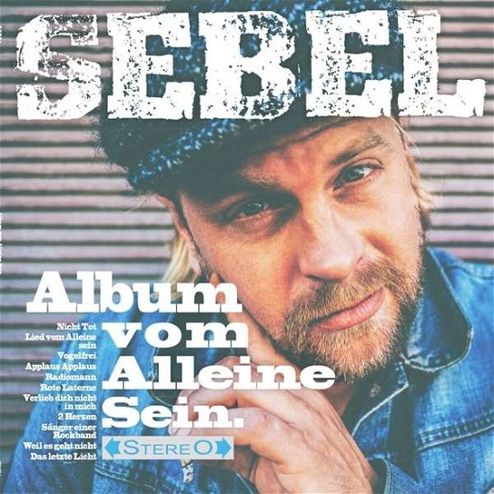 Album Vom Alleine Sein - Sebel - Musik - MIRASOUND - 4260472170045 - 9. september 2016