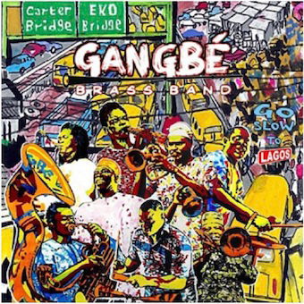 Go Slow to Lagos - Gangbe Brass Band - Muzyka - RICE RECORDS - 4562276858045 - 19 lipca 2015