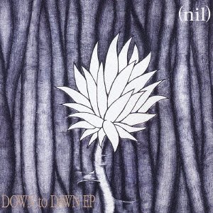 Cover for Nil · Down to Dawn EP (CD) [Japan Import edition] (2003)