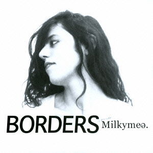 Cover for Milkymee · Borders (CD) [Japan Import edition] (2014)