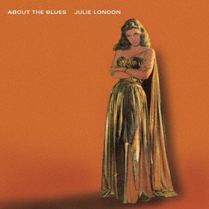 Cover for Julie London · About The Blues (CD) [Japan Import edition] (2021)