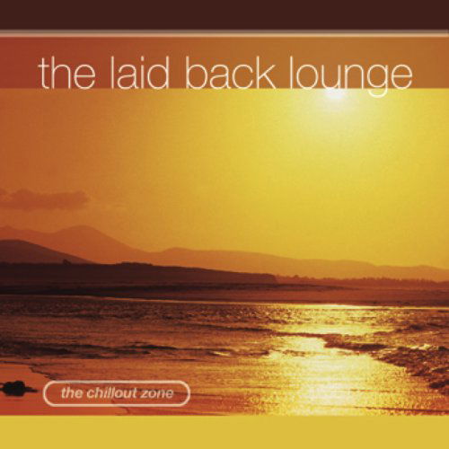 Laid Back Lounge - V/A - Musik - FAST FORWARD - 5022508210045 - 16. juli 2007