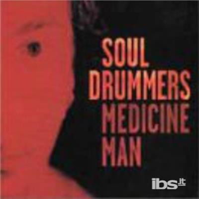 Medicine Man - Soul Drummers - Musikk - FLUTE - 5023903980045 - 14. oktober 2008