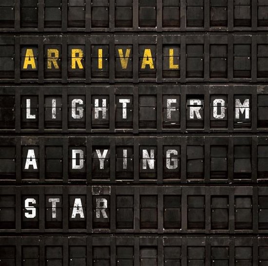 Cover for Arrival · Light From A Dying Star (CD) (2020)