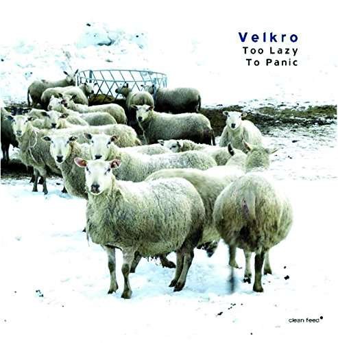 Too Lazy To Panic - Velkro - Musik - Clean Feed - 5609063004045 - 17. marts 2017