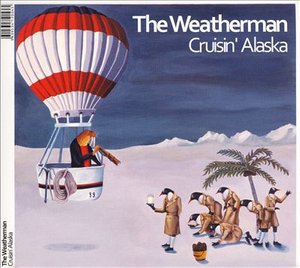 Cover for Weatherman · Cruisin Alaska (CD)