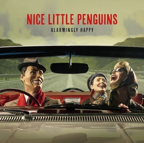 Cover for Nice Little Penguins · Alarmingly Happy (CD) (2012)