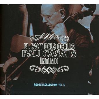 Cover for Pau Casals · El Cant Dels Occells Intimo (CD) (2019)