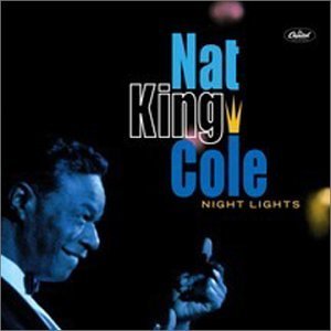 Night Lights - Nat King Cole - Musiikki - MOVIEPLAY - 8712177051045 - tiistai 11. syyskuuta 2007