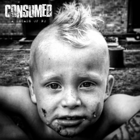 Cover for Consumed · A Decade Of No (CD) (2018)