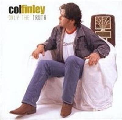 Only the Truth - Col Finley - Musiikki - OZ COUNTRY INDEPENDENT - 9332501000045 - tiistai 19. huhtikuuta 2011