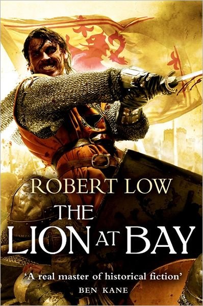 The Lion at Bay - The Kingdom Series - Robert Low - Bøker - HarperCollins Publishers - 9780007486045 - 13. september 2012