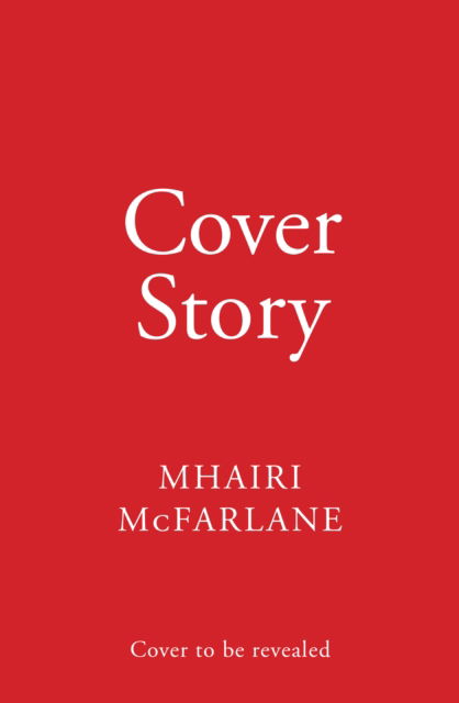 Cover for Mhairi McFarlane · Cover Story (Pocketbok) (2025)