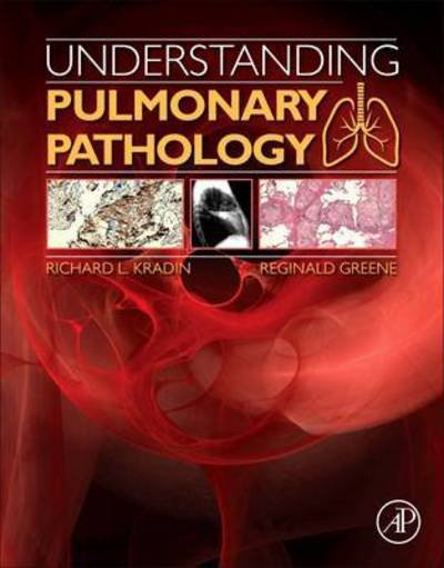 Cover for Kradin, Richard L. (Associate Pathologist and Associate Physician, Department of Pathology and Pulmonary / Critical Care Unit, Massachusetts General Hospital, Boston, MA, USA.  Associate Professor in Pathology and Associate Professor in Medicine, Harvard  · Understanding Pulmonary Pathology: Applying Pathological Findings in Therapeutic Decision Making (Pocketbok) (2016)