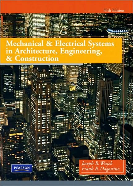 Cover for Joseph B. Wujek · Mechanical and Electrical Systems in Architecture, Engineering and Construction (5th Edition) (Hardcover Book) (2009)