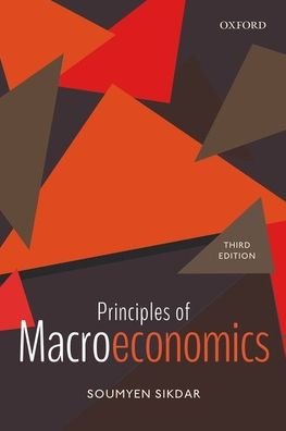 Cover for Sikdar, Soumyen (Professor, Professor, Indian Institute of Management, Kolkata) · Principles of Macroeconomics (Paperback Bog) [3 Revised edition] (2020)