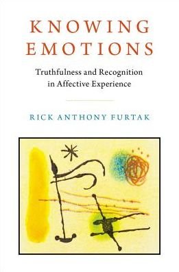 Cover for Furtak, Rick Anthony (Associate Professor, Chair, Associate Professor, Chair, Department of Philosophy, Colorado College) · Knowing Emotions: Truthfulness and Recognition in Affective Experience (Hardcover bog) (2018)