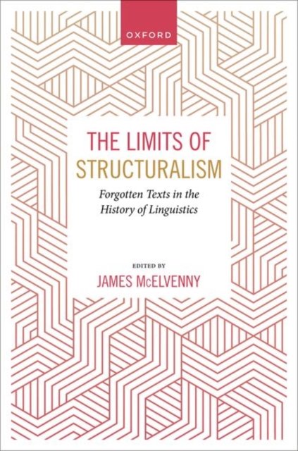 Cover for The Limits of Structuralism: Forgotten Texts in the History of Modern Linguistics (Gebundenes Buch) (2023)