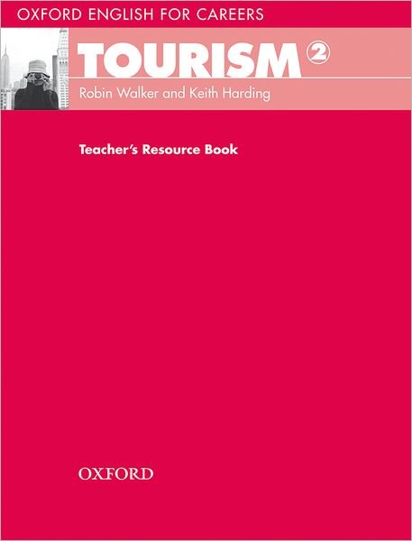 Cover for Robin Walker · Oxford English for Careers: Tourism 2: Teacher's Resource Book - Oxford English for Careers: Tourism 2 (Paperback Book) (2007)