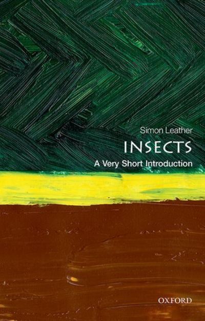 Cover for Leather, Simon (Professor of Entomology, Professor of Entomology, Harper Adams University) · Insects: A Very Short Introduction - Very Short Introductions (Paperback Book) (2022)