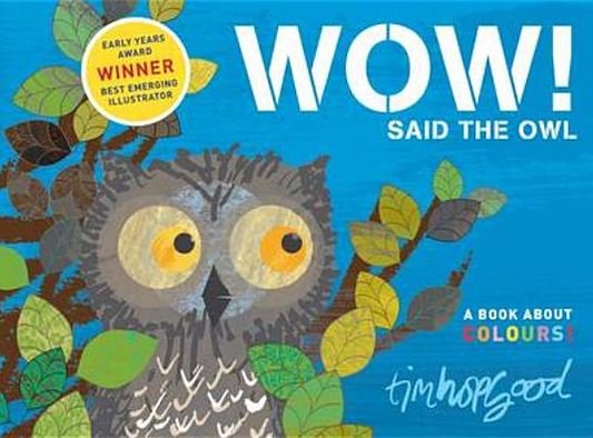 Cover for Tim Hopgood · WOW! Said the Owl: A First Book of Colours (Pocketbok) [Illustrated edition] (2010)