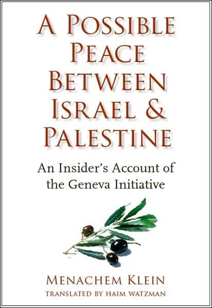 Cover for Menachem Klein · A Possible Peace Between Israel and Palestine: An Insider's Account of the Geneva Initiative (Hardcover Book) (2007)