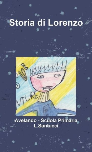 Cover for Avelando - Scuola Primaria L Santucci · Storia Di Lorenzo (Book) (2017)