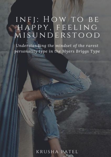 Cover for Krusha Patel · INFJ: How to be happy, feeling misunderstood (Paperback Book) (2019)