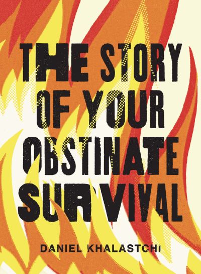 Cover for Daniel Khalastchi · The Story of Your Obstinate Survival - Wisconsin Poetry Series (Paperback Book) (2024)