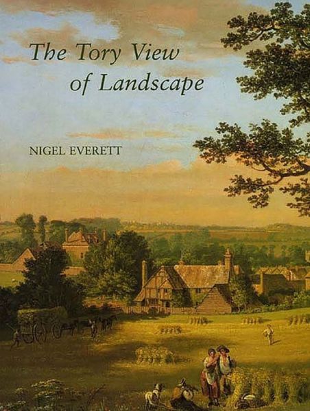 Cover for Nigel Everett · The Tory View of Landscape (Hardcover Book) (1994)