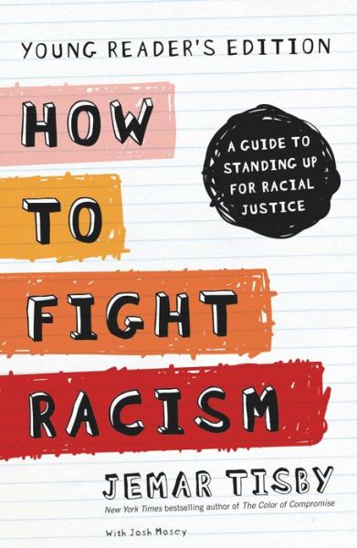 Cover for Jemar Tisby · How to Fight Racism Young Reader's Edition: A Guide to Standing Up for Racial Justice (Hardcover Book) (2022)