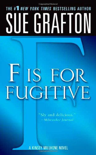 Cover for Sue Grafton · &quot;F&quot; is for Fugitive: A Kinsey Millhone Mystery - Kinsey Millhone Alphabet Mysteries (Paperback Book) [Reprint edition] (2005)