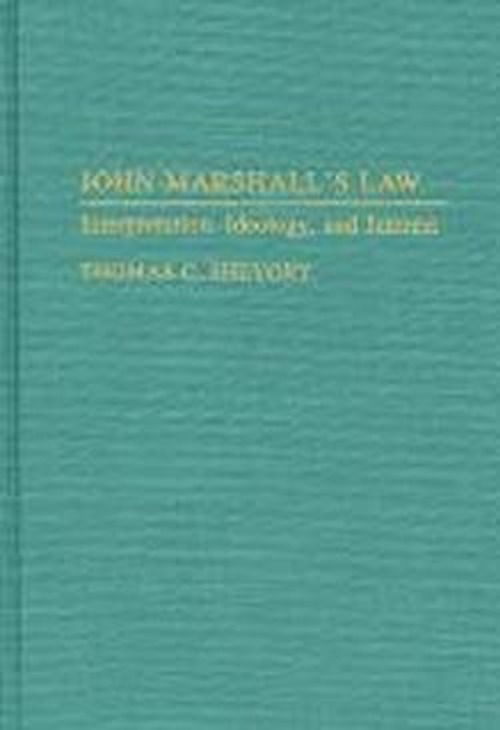 Cover for Thomas Shevory · John Marshall's Law: Interpretation, Ideology, and Interest - Contributions in Legal Studies (Hardcover Book) (1994)