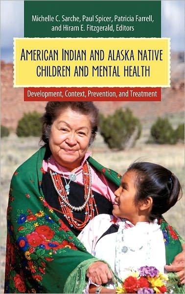 Cover for Paul Spicer · American Indian and Alaska Native Children and Mental Health: Development, Context, Prevention, and Treatment - Child Psychology and Mental Health (Gebundenes Buch) (2011)