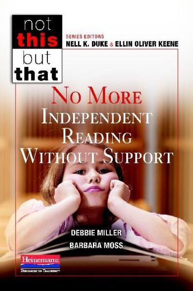 Cover for Barbara Moss · No More Independent Reading Without Support (Not This but That) (Paperback Book) (2013)