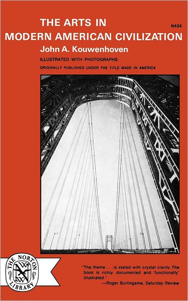 The Arts in Modern American Civilization - Jan Karel Kouwenhoven - Bøger - WW Norton & Co - 9780393004045 - 1. april 1967